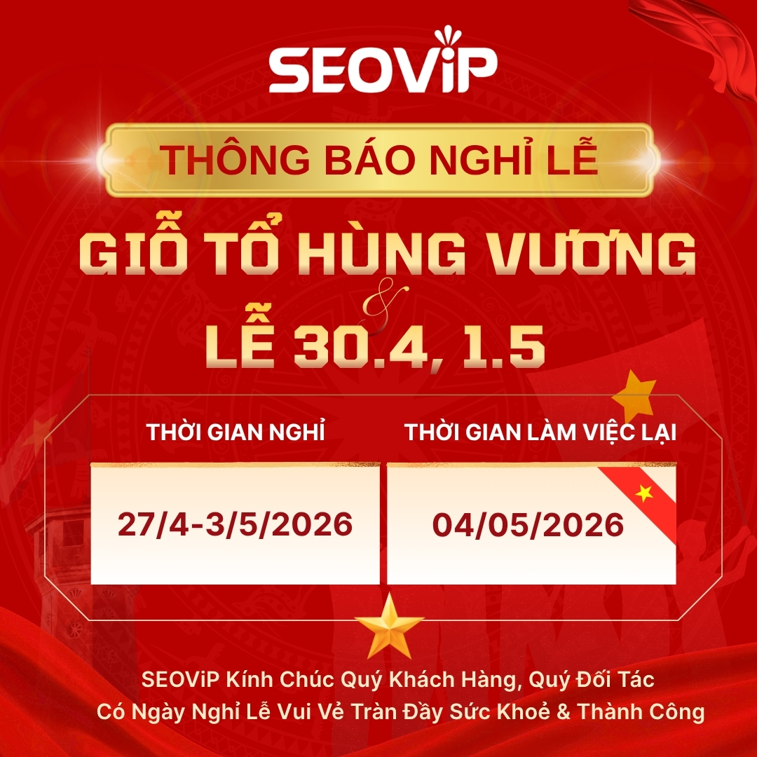 SEOViP THÔNG BÁO LỊCH NGHỈ LỄ GIỖ TỔ HÙNG VƯƠNG, 30/4 VÀ 1/5/2026